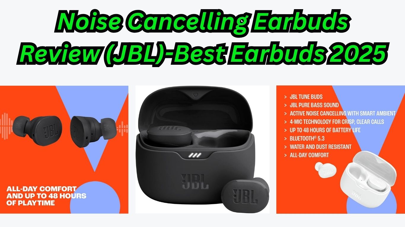 JBL Noise Cancelling Earbuds Review
